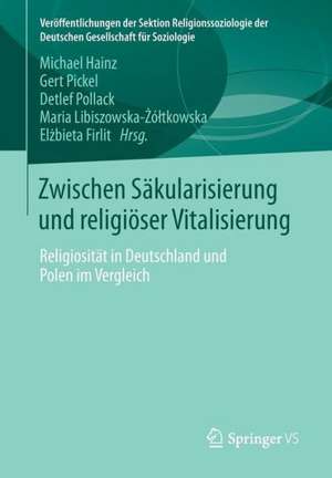 Zwischen Säkularisierung und religiöser Vitalisierung: Religiosität in Deutschland und Polen im Vergleich de Michael Hainz