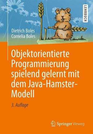 Objektorientierte Programmierung spielend gelernt mit dem Java-Hamster-Modell de Dietrich Boles