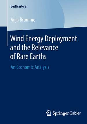 Wind Energy Deployment and the Relevance of Rare Earths: An Economic Analysis de Anja Brumme