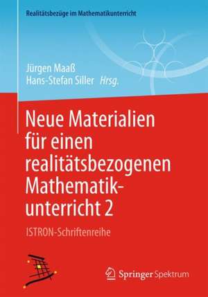 Neue Materialien für einen realitätsbezogenen Mathematikunterricht 2: ISTRON-Schriftenreihe de Jürgen Maaß