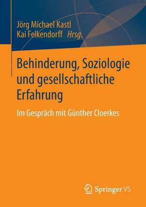 Behinderung, Soziologie und gesellschaftliche Erfahrung: Im Gespräch mit Günther Cloerkes de Jörg Michael Kastl