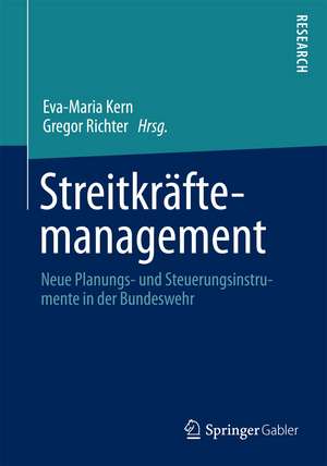 Streitkräftemanagement: Neue Planungs- und Steuerungsinstrumente in der Bundeswehr de Eva-Maria Kern