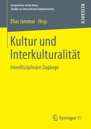 Kultur und Interkulturalität: Interdisziplinäre Zugänge de Elias Jammal