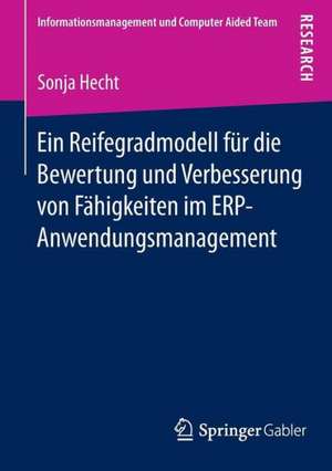 Ein Reifegradmodell für die Bewertung und Verbesserung von Fähigkeiten im ERP-Anwendungsmanagement de Sonja Hecht