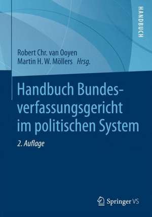 Handbuch Bundesverfassungsgericht im politischen System de Robert Chr. van Ooyen