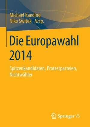 Die Europawahl 2014: Spitzenkandidaten, Protestparteien, Nichtwähler de Michael Kaeding