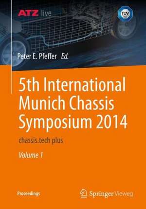 5th International Munich Chassis Symposium 2014: chassis.tech plus de Peter E. Pfeffer