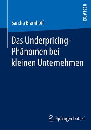 Das Underpricing-Phänomen bei kleinen Unternehmen de Sandra Bramhoff