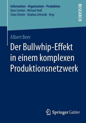 Der Bullwhip-Effekt in einem komplexen Produktionsnetzwerk de Albert Beer