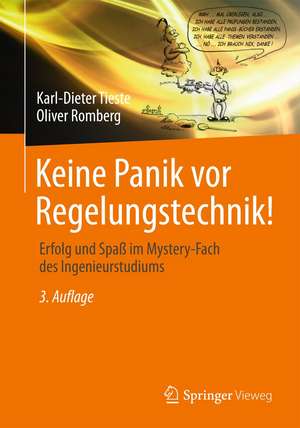 Keine Panik vor Regelungstechnik!: Erfolg und Spaß im Mystery-Fach des Ingenieurstudiums de Karl-Dieter Tieste