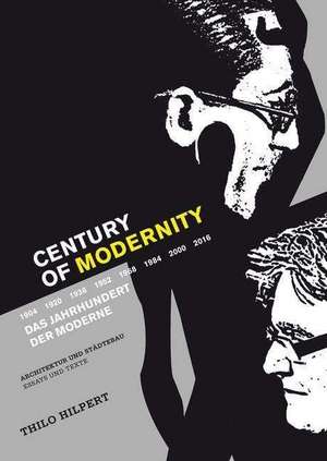 Century of Modernity: Architektur und Städtebau Essays und Texte de Thilo Hilpert