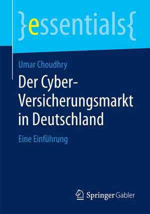 Der Cyber-Versicherungsmarkt in Deutschland: Eine Einführung de Umar Choudhry