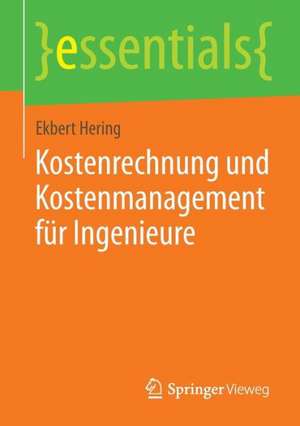 Kostenrechnung und Kostenmanagement für Ingenieure de Ekbert Hering