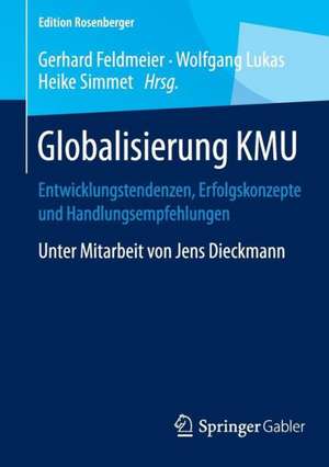 Globalisierung KMU: Entwicklungstendenzen, Erfolgskonzepte und Handlungsempfehlungen de Gerhard Feldmeier