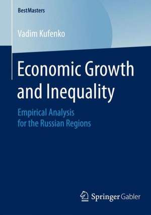 Economic Growth and Inequality: Empirical Analysis for the Russian Regions de Vadim Kufenko