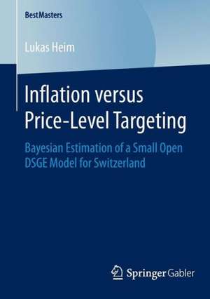 Inflation versus Price-Level Targeting: Bayesian Estimation of a Small Open DSGE Model for Switzerland de Lukas Heim