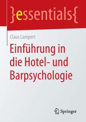 Einführung in die Hotel- und Barpsychologie de Claus Lampert