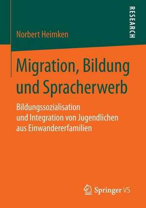 Migration, Bildung und Spracherwerb de Norbert Heimken