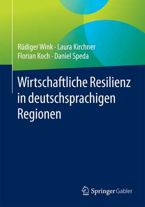 Wirtschaftliche Resilienz in deutschsprachigen Regionen de Rüdiger Wink