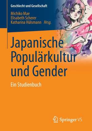 Japanische Populärkultur und Gender: Ein Studienbuch de Michiko Mae