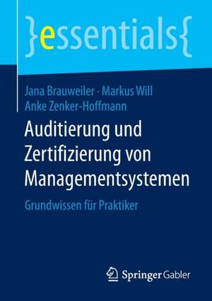 Auditierung und Zertifizierung von Managementsystemen: Grundwissen für Praktiker de Jana Brauweiler