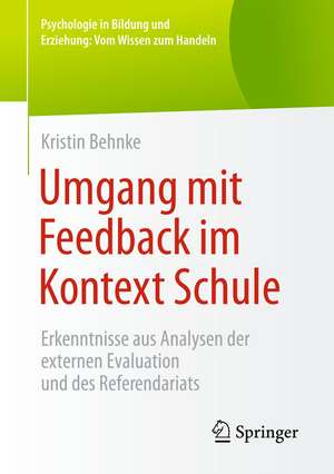 Umgang mit Feedback im Kontext Schule: Erkenntnisse aus Analysen der externen Evaluation und des Referendariats de Kristin Behnke