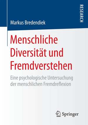 Menschliche Diversität und Fremdverstehen: Eine psychologische Untersuchung der menschlichen Fremdreflexion de Markus Bredendiek