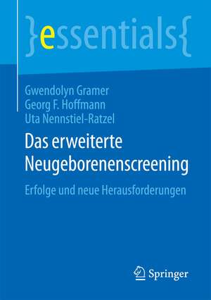 Das erweiterte Neugeborenenscreening: Erfolge und neue Herausforderungen de Gwendolyn Gramer