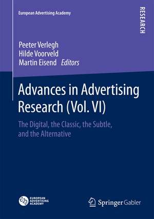 Advances in Advertising Research (Vol. VI): The Digital, the Classic, the Subtle, and the Alternative de Peeter Verlegh