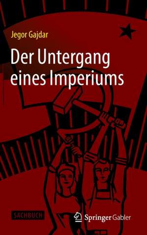 Der Untergang eines Imperiums de Jegor Gajdar