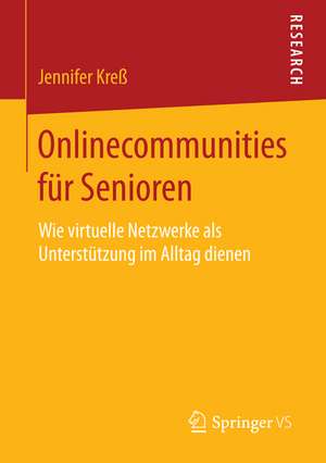 Onlinecommunities für Senioren: Wie virtuelle Netzwerke als Unterstützung im Alltag dienen de Jennifer Kreß