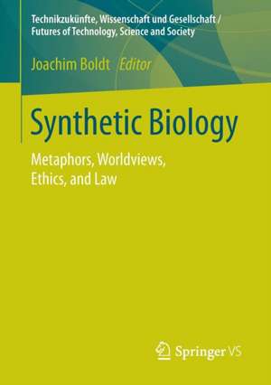 Synthetic Biology: Metaphors, Worldviews, Ethics, and Law de Joachim Boldt