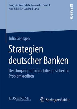 Strategien deutscher Banken: Der Umgang mit immobiliengesicherten Problemkrediten de Julia Gentgen