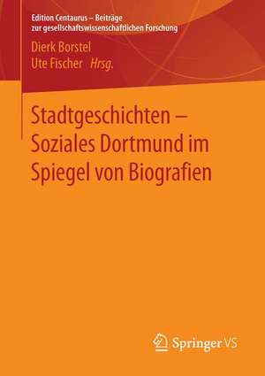 Stadtgeschichten - Soziales Dortmund im Spiegel von Biografien de Dierk Borstel