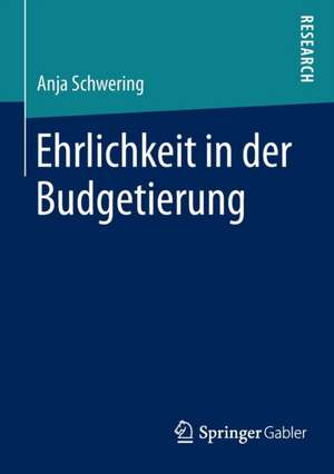 Ehrlichkeit in der Budgetierung de Anja Schwering