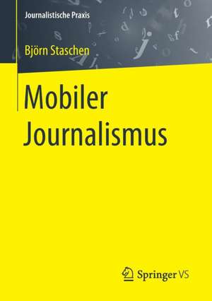 Mobiler Journalismus de Björn Staschen