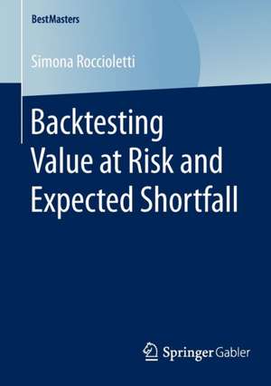 Backtesting Value at Risk and Expected Shortfall de Simona Roccioletti