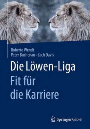 Die Löwen-Liga: Fit für die Karriere de Simone Ines Lackerbauer