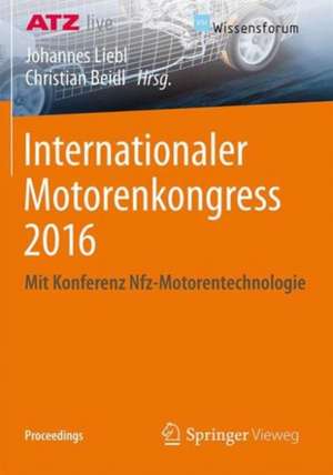 Internationaler Motorenkongress 2016: Mit Konferenz Nfz-Motorentechnologie de Johannes Liebl