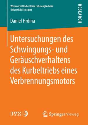 Untersuchungen des Schwingungs- und Geräuschverhaltens des Kurbeltriebs eines Verbrennungsmotors de Daniel Hrdina