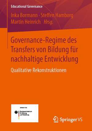 Governance-Regime des Transfers von Bildung für nachhaltige Entwicklung: Qualitative Rekonstruktionen de Inka Bormann