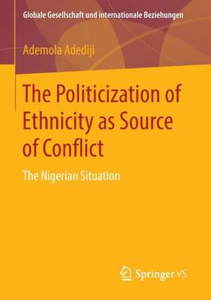 The Politicization of Ethnicity as Source of Conflict: The Nigerian Situation de Ademola Adediji