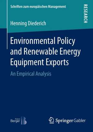 Environmental Policy and Renewable Energy Equipment Exports: An Empirical Analysis de Henning Diederich