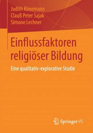 Einflussfaktoren religiöser Bildung: Eine qualitativ-explorative Studie de Judith Könemann