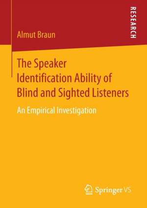 The Speaker Identification Ability of Blind and Sighted Listeners: An Empirical Investigation de Almut Braun