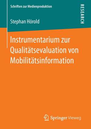 Instrumentarium zur Qualitätsevaluation von Mobilitätsinformation de Stephan Hörold