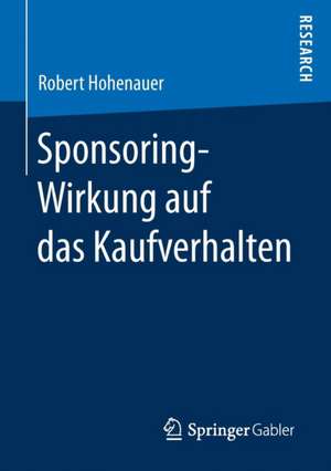 Sponsoring-Wirkung auf das Kaufverhalten de Robert Hohenauer