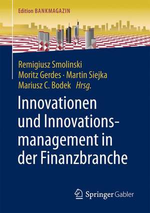 Innovationen und Innovationsmanagement in der Finanzbranche de Remigiusz Smolinski