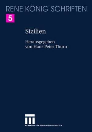 Sizilien: Ein Buch von Städten und Höhlen, von Fels und Lava und von der großen Freiheit des Vulkans de René König