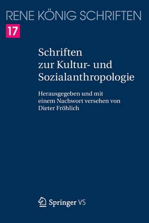 Schriften zur Kultur- und Sozialanthropologie de René König